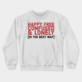 Were Happy Free Confused and Lonely in the Best Way, Taylor Swift Lyrics Red Album Crewneck Sweatshirt